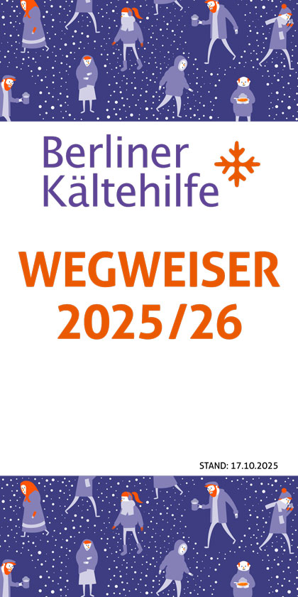 Titelbild des Wegweisers 2025/26 der Berliner Kältehilfe. Oben und unten sind Illustrationen von Menschen in Winterkleidung vor einem schneebedeckten Hintergrund zu sehen. In der Mitte steht der Text "Berliner Kältehilfe" mit einem orangefarbenen Schneeflockensymbol und darunter groß "WEGWEISER 2025/26".